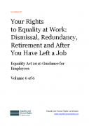 Your Rights to Equality at Work: Dismissal, Redundancy, Retirement and After You Have Left a Job